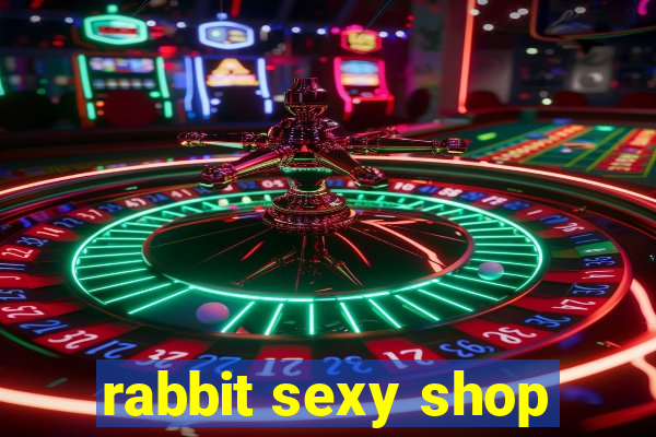 rabbit sexy shop